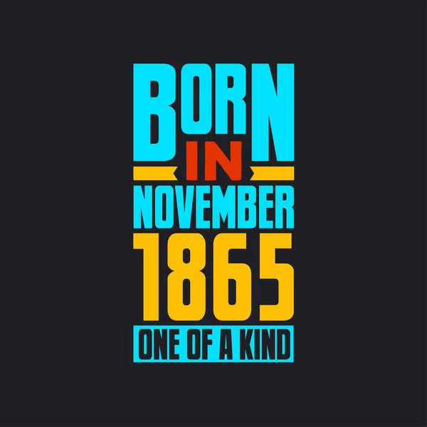 Nacido Noviembre 1865 Único Género Orgulloso Regalo Cumpleaños 1865 — Archivo Imágenes Vectoriales