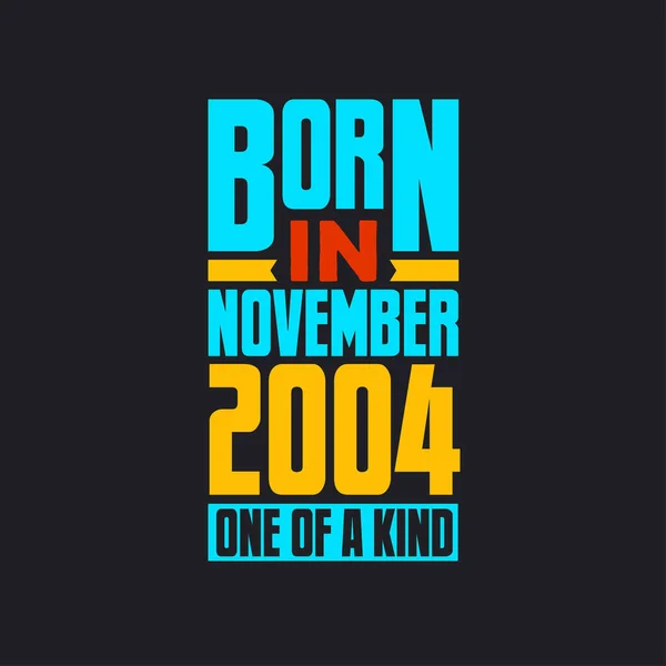 Kasım 2004 Doğmuş Türünün Tek Örneği Gururlu 2004 Doğum Günü — Stok Vektör