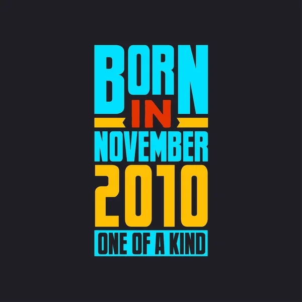 Nacido Noviembre 2010 Único Género Orgulloso Regalo Cumpleaños 2010 — Vector de stock