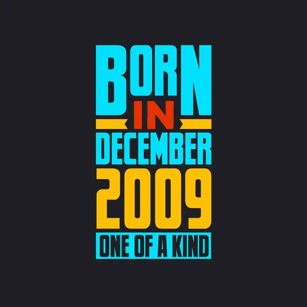 Aralık 2009 Doğmuş Türünün Tek Örneği Gururlu 2009 Doğum Günü — Stok Vektör