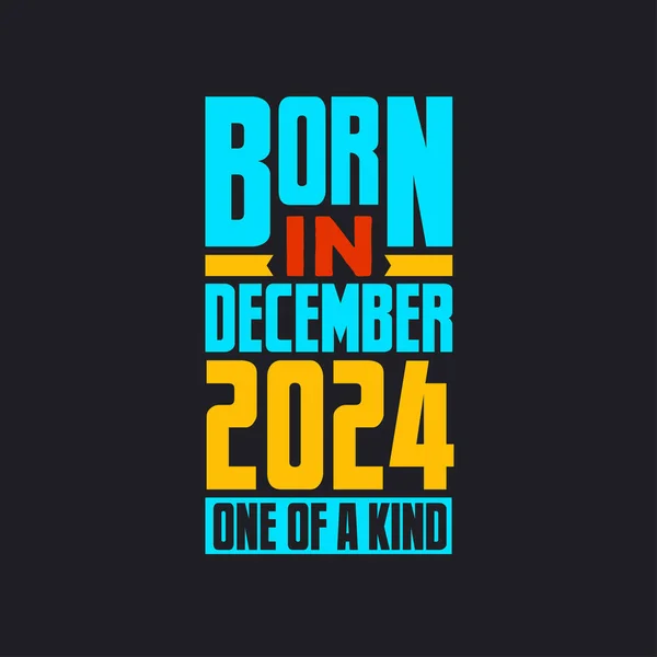 Geboren December 2024 Uniek Trots 2024 Verjaardagscadeau — Stockvector