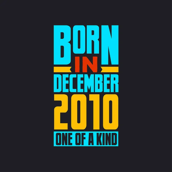 Aralık 2010 Doğmuş Türünün Tek Örneği Gururlu 2010 Doğum Günü — Stok Vektör