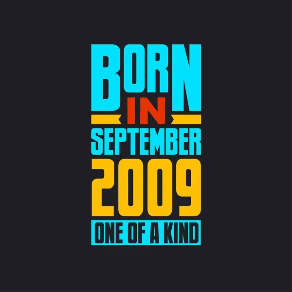 Nascido Setembro 2009 Tipo Orgulhoso 2009 Presente Aniversário —  Vetores de Stock