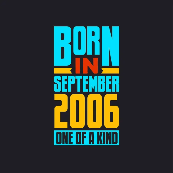 Nascido Setembro 2006 Tipo Orgulhoso 2006 Presente Aniversário —  Vetores de Stock