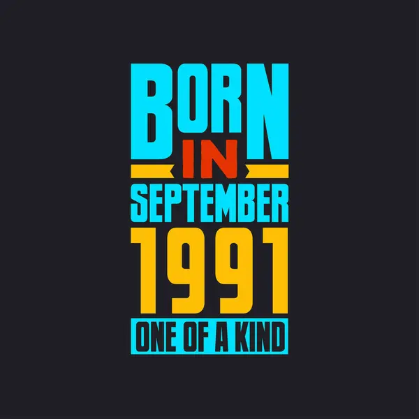 Geboren September 1991 Uniek Trots 1991 Verjaardagscadeau — Stockvector