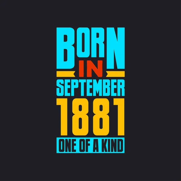 Born September 1881 One Kind Proud 1881 Birthday Gift — Stock Vector