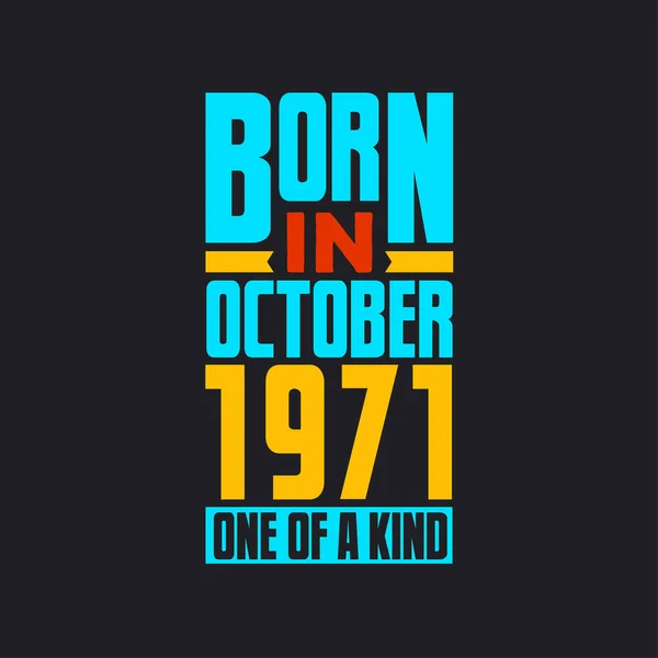 Родился Октябре 1971 Года Единственный Своем Роде Гордый Подарок День — стоковый вектор