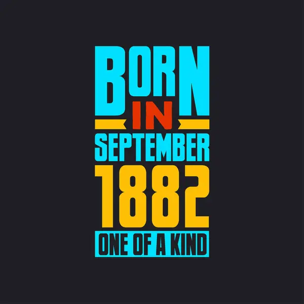 Born September 1882 One Kind Proud 1882 Birthday Gift — Stock Vector