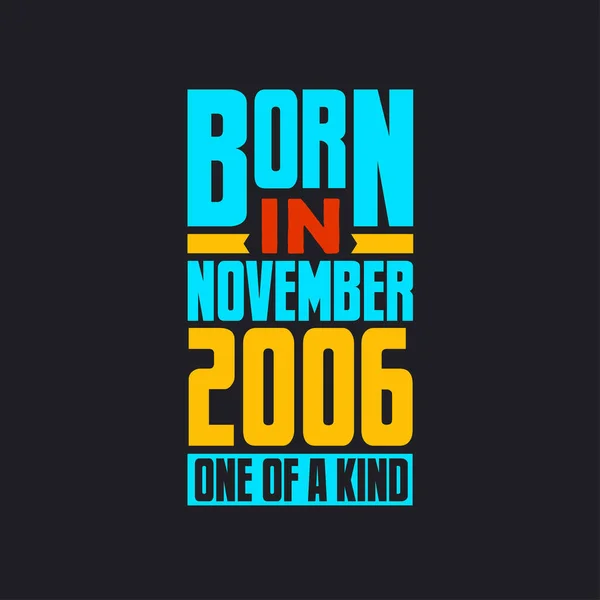Nascido Novembro 2006 Tipo Orgulhoso 2006 Presente Aniversário —  Vetores de Stock