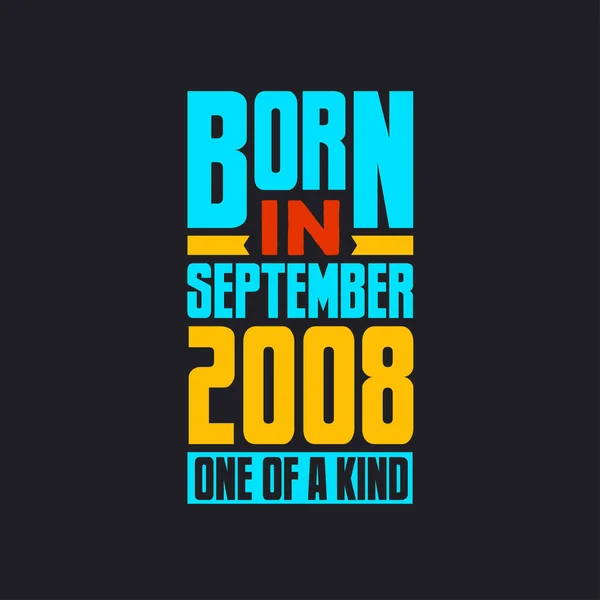 Nascido Setembro 2008 Tipo Orgulhoso 2008 Presente Aniversário — Vetor de Stock