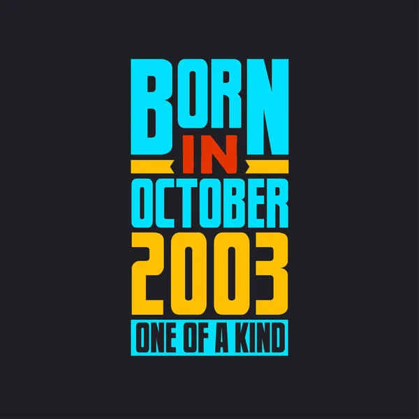 Nascido Outubro 2003 Tipo Orgulhoso 2003 Presente Aniversário —  Vetores de Stock
