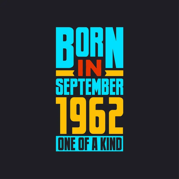 Родился Сентябре 1962 Года Единственный Своем Роде Гордый Подарок День — стоковый вектор