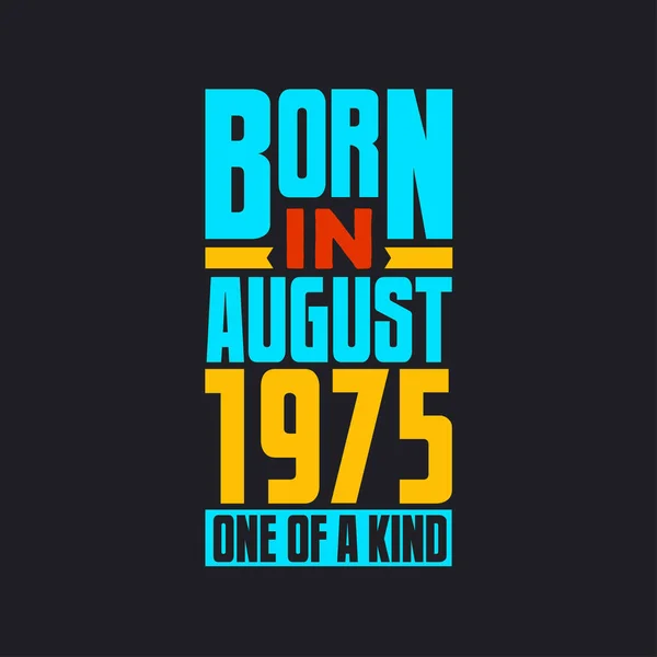 Γεννήθηκε Τον Αύγουστο Του 1975 Μοναδικό Στο Είδος Του Περήφανος — Διανυσματικό Αρχείο