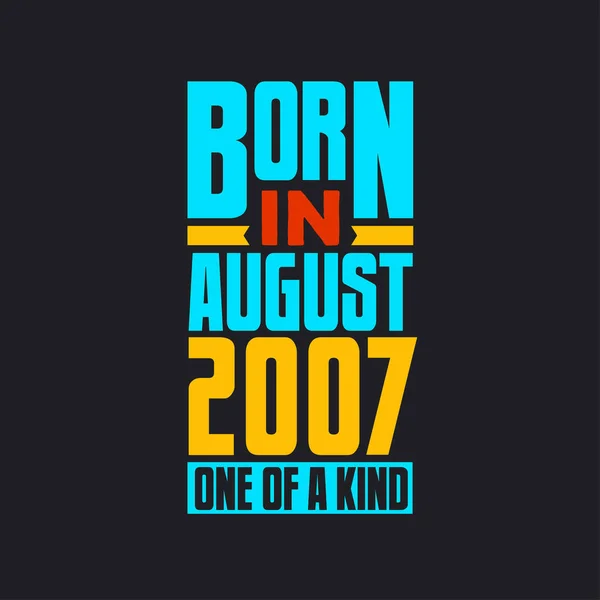 Nacido Agosto 2007 Único Género Orgulloso Regalo Cumpleaños 2007 — Vector de stock