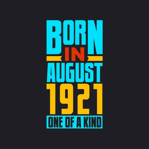 Född Augusti 1921 One Kind Stolt 1921 Födelsedagspresent — Stock vektor