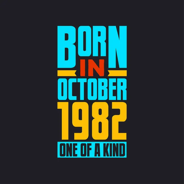 Geboren Oktober 1982 Uniek Trots 1982 Verjaardagscadeau — Stockvector