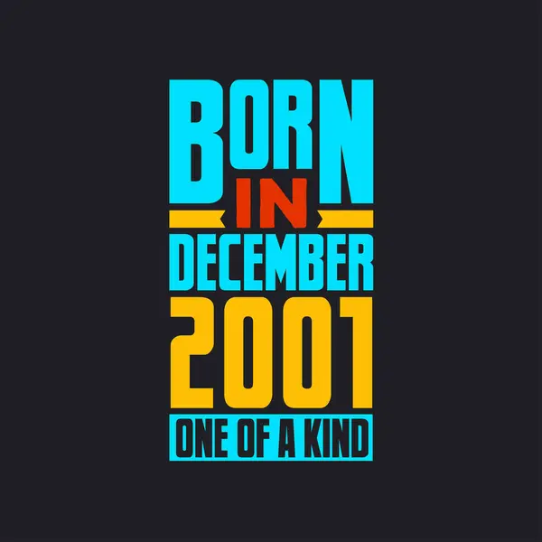 Aralık 2001 Doğmuş Türünün Tek Örneği Gururlu 2001 Doğum Günü — Stok Vektör