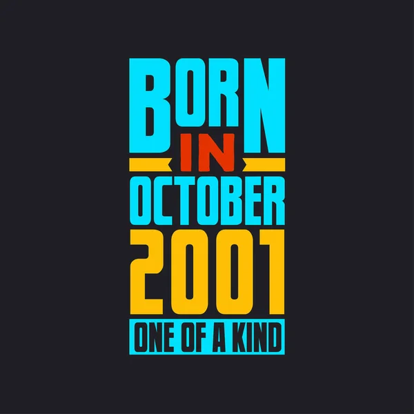 Nascido Outubro 2001 Tipo Orgulhoso 2001 Presente Aniversário —  Vetores de Stock