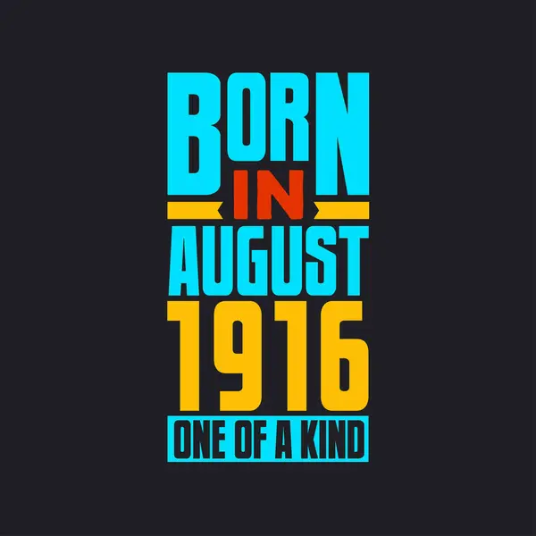 Ağustos 1916 Doğumlu Türünün Tek Örneği Gururlu 1916 Doğum Günü — Stok Vektör