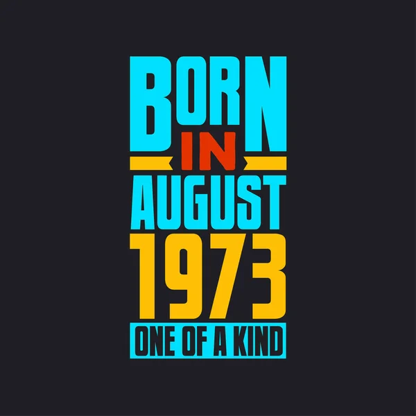 Γεννήθηκε Τον Αύγουστο Του 1973 Μοναδικό Στο Είδος Του Περήφανος — Διανυσματικό Αρχείο