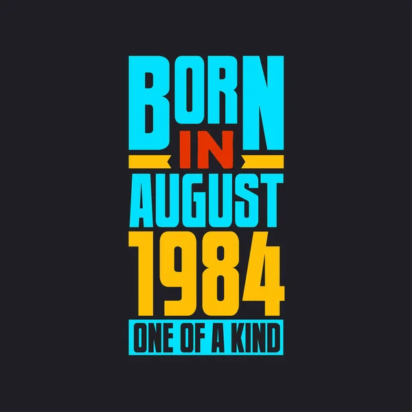 Γεννήθηκε Τον Αύγουστο Του 1984 Μοναδικό Στο Είδος Του Περήφανο — Διανυσματικό Αρχείο