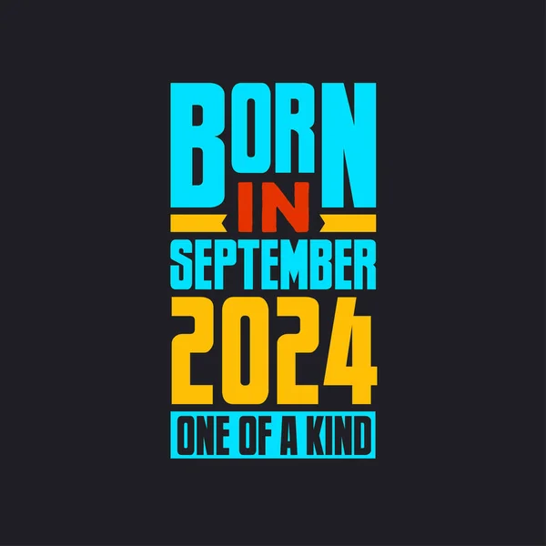 Geboren September 2024 Uniek Trots 2024 Verjaardagscadeau — Stockvector