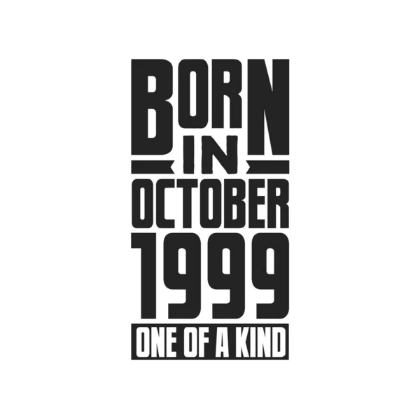 Nascido Outubro 1999 Tipo Aniversário Cita Design Para Outubro 1999 — Vetor de Stock