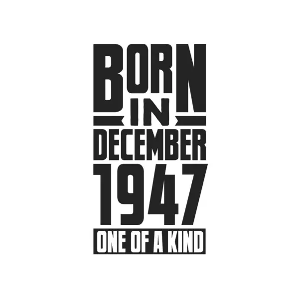 Geboren December 1947 Uniek Verjaardags Citaten Ontwerp Voor December 1947 — Stockvector