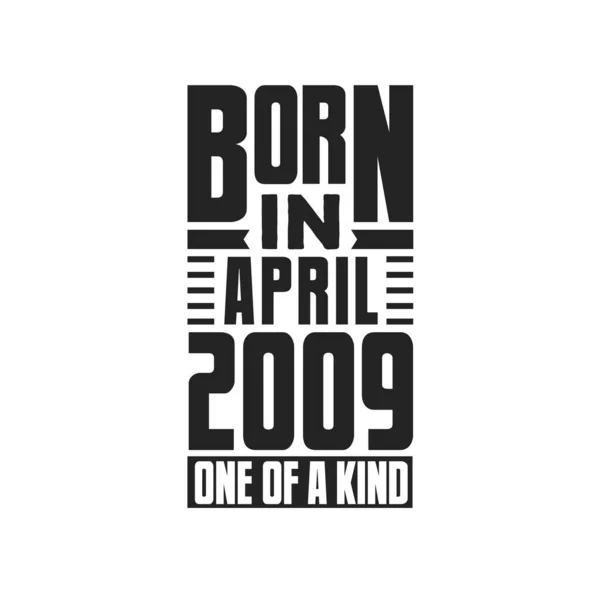 Nascido Abril 2009 Tipo Aniversário Cita Design Para Abril 2009 — Vetor de Stock