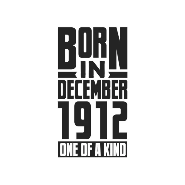 Nacido Diciembre 1912 Único Género Diseño Citas Cumpleaños Para Diciembre — Archivo Imágenes Vectoriales