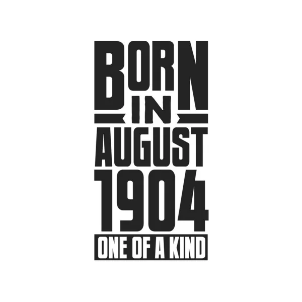 Ağustos 1904 Doğumlu Türünün Tek Örneği Ağustos 1904 Için Doğum — Stok Vektör