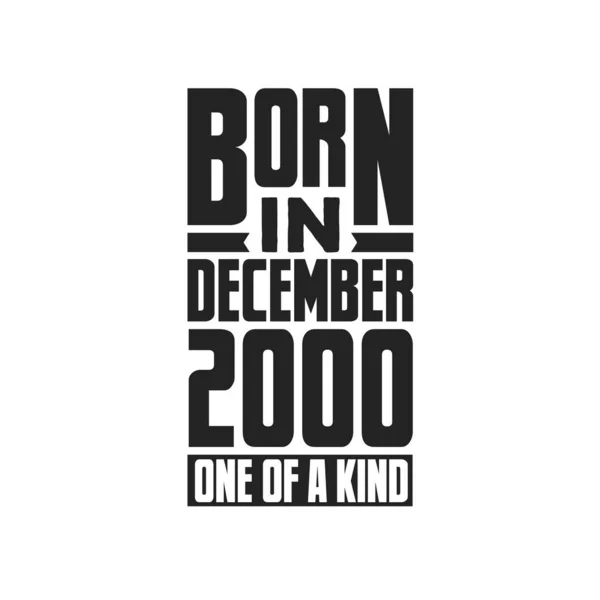 Aralık 2000 Doğmuş Türünün Tek Örneği Aralık 2000 Için Doğum — Stok Vektör