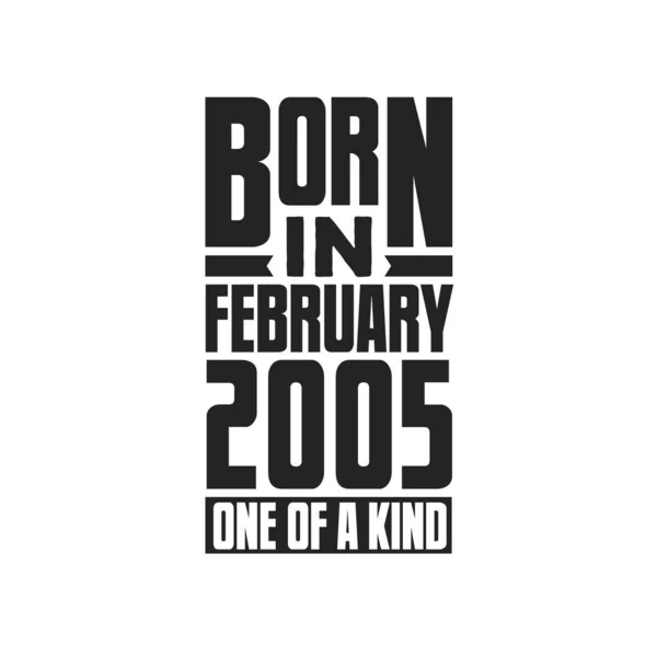 Şubat 2005 Doğmuş Türünün Tek Örneği Şubat 2005 Için Doğum — Stok Vektör