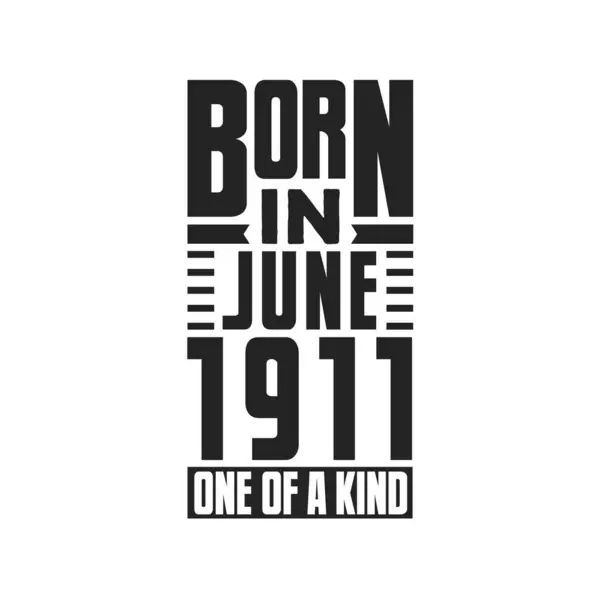 Haziran 1911 Doğumlu Türünün Tek Örneği Haziran 1911 Için Doğum — Stok Vektör