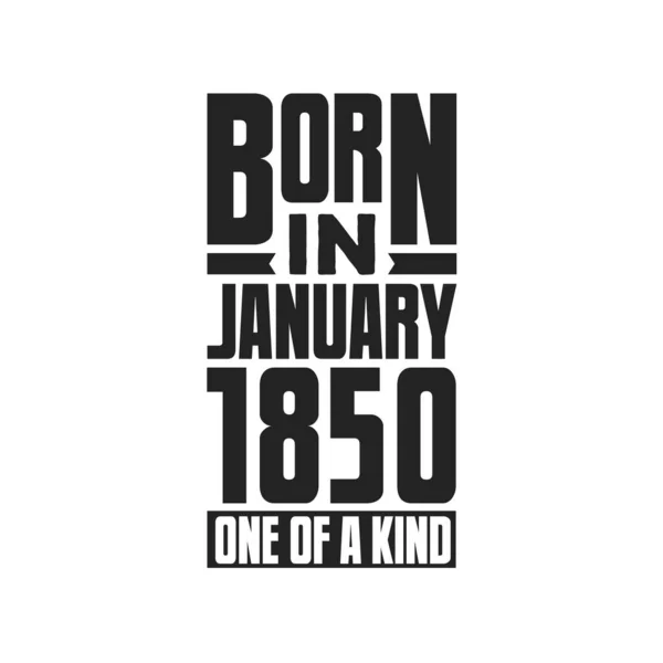 Born January 1850 One Kind Birthday Quotes Design January 1850 — Stock Vector