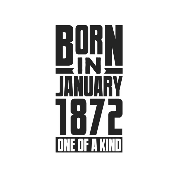 Born January 1872 One Kind Birthday Quotes Design January 1872 — Stock Vector