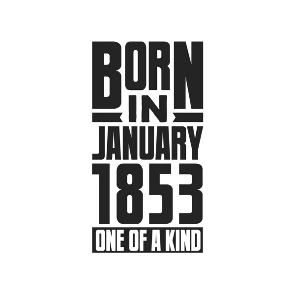 Born January 1853 One Kind Birthday Quotes Design January 1853 — Stock Vector