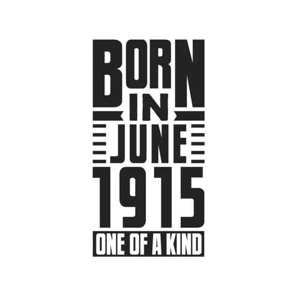 Haziran 1915 Doğumlu Türünün Tek Örneği Haziran 1915 Için Doğum — Stok Vektör