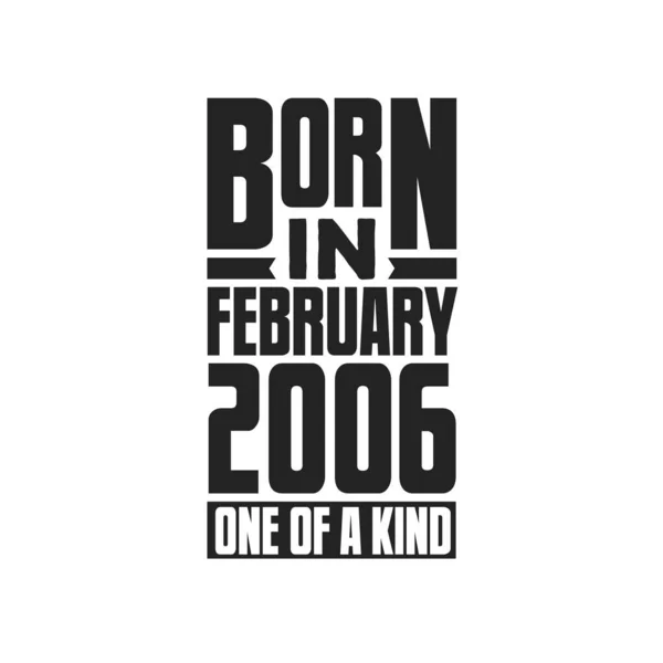 Şubat 2006 Doğmuş Türünün Tek Örneği Şubat 2006 Için Doğum — Stok Vektör