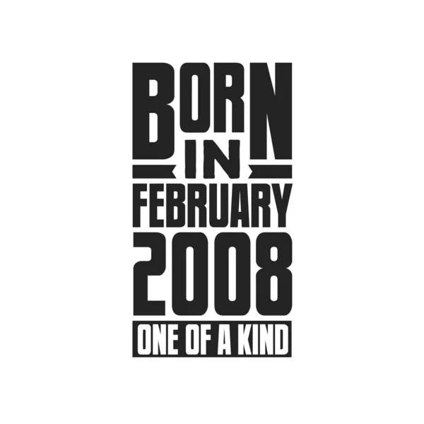 Şubat 2008 Doğmuş Türünün Tek Örneği Şubat 2008 Için Doğum — Stok Vektör