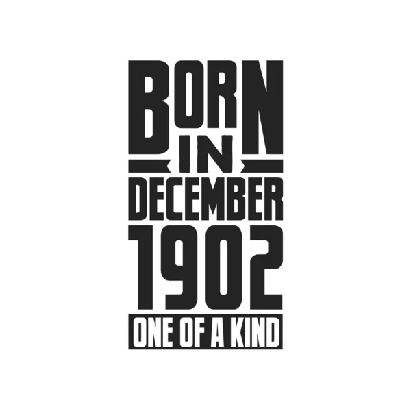Nacido Diciembre 1902 Único Género Diseño Citas Cumpleaños Para Diciembre — Vector de stock