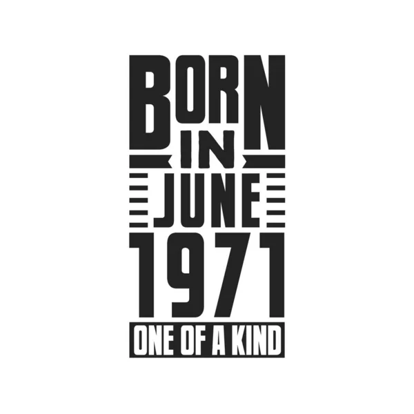 Γεννήθηκε Τον Ιούνιο Του 1971 Σχέδια Γενεθλίων Για Τον Ιούνιο — Διανυσματικό Αρχείο