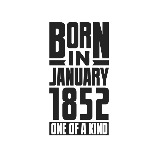Born January 1852 One Kind Birthday Quotes Design January 1852 — Stock Vector