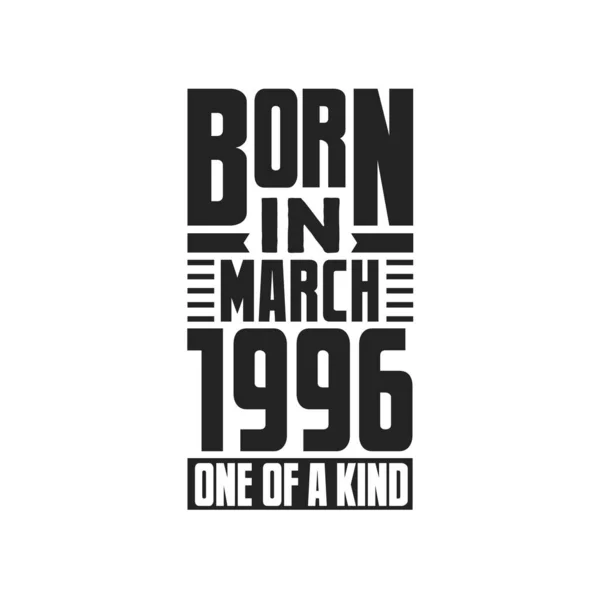Nascido Março 1996 Tipo Aniversário Cita Design Para Março 1996 — Vetor de Stock