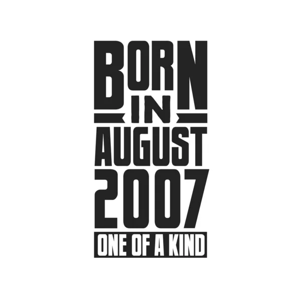 Nascido Agosto 2007 Tipo Aniversário Cita Design Para Agosto 2007 —  Vetores de Stock