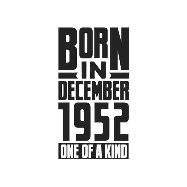 Nacido Diciembre 1952 Único Género Diseño Citas Cumpleaños Para Diciembre — Archivo Imágenes Vectoriales