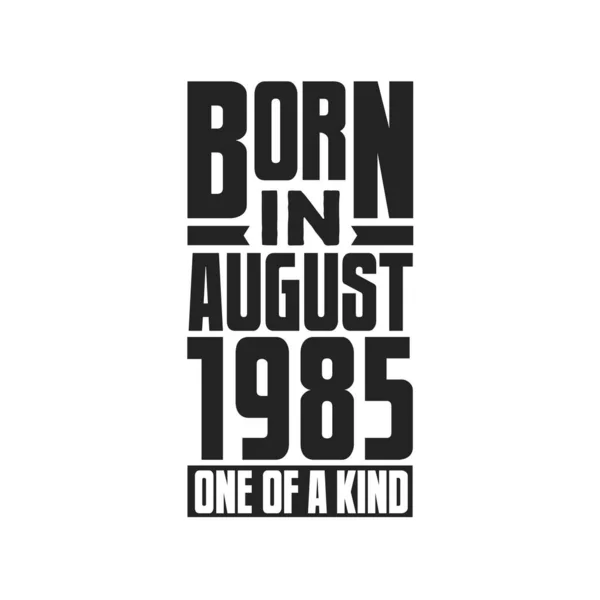 Γεννήθηκε Τον Αύγουστο Του 1985 Σχέδια Γενεθλίων Για Τον Αύγουστο — Διανυσματικό Αρχείο