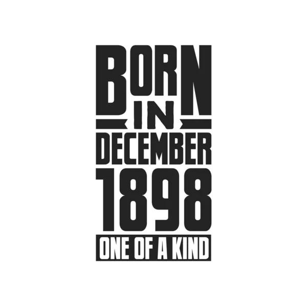Geboren Dezember 1898 Einzigartig Geburtstag Zitiert Entwurf Für Dezember 1898 — Stockvektor