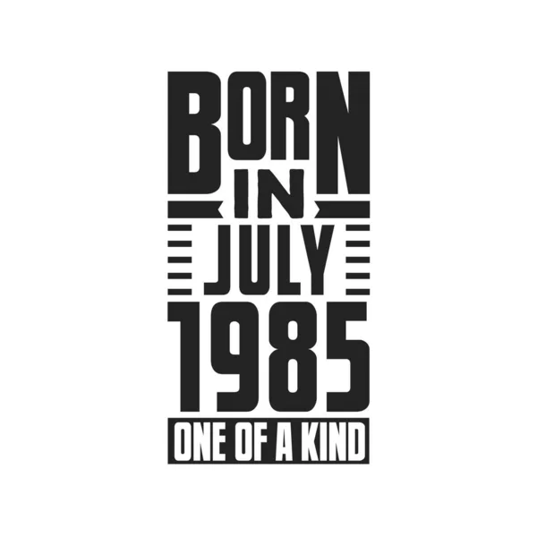 Γεννήθηκε Τον Ιούλιο Του 1985 Σχεδιασμός Αποσπασμάτων Γενεθλίων Για Τον — Διανυσματικό Αρχείο