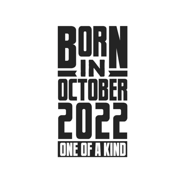 Geboren Oktober 2022 Uniek Verjaardagcitaten Ontwerp Voor Oktober 2022 — Stockvector